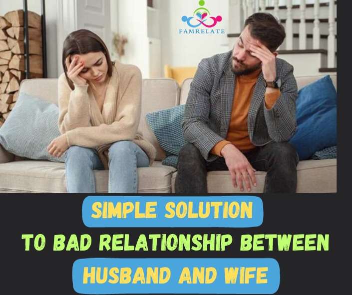 A Simple Solution To The Bad Relationship Between Husband And Wife